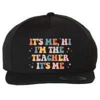 Groovy Its Me Hi Im The Teacher It’s Me Funny Teacher Quote Wool Snapback Cap