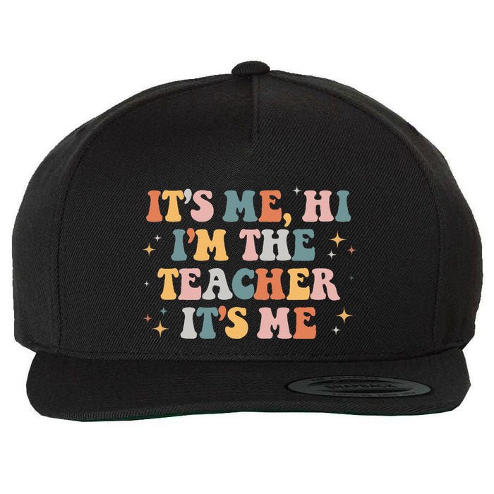 Groovy Its Me Hi Im The Teacher It’s Me Funny Teacher Quote Wool Snapback Cap