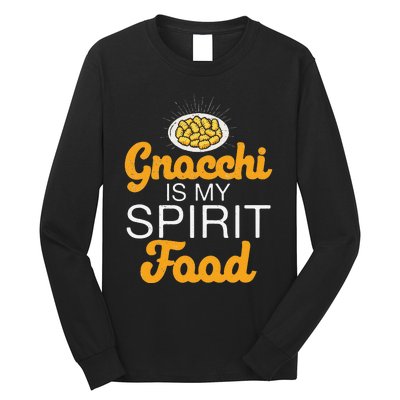 Gnocchi Is My Spirit Food Funny Italian Cuisine Gnocchi Fans Long Sleeve Shirt