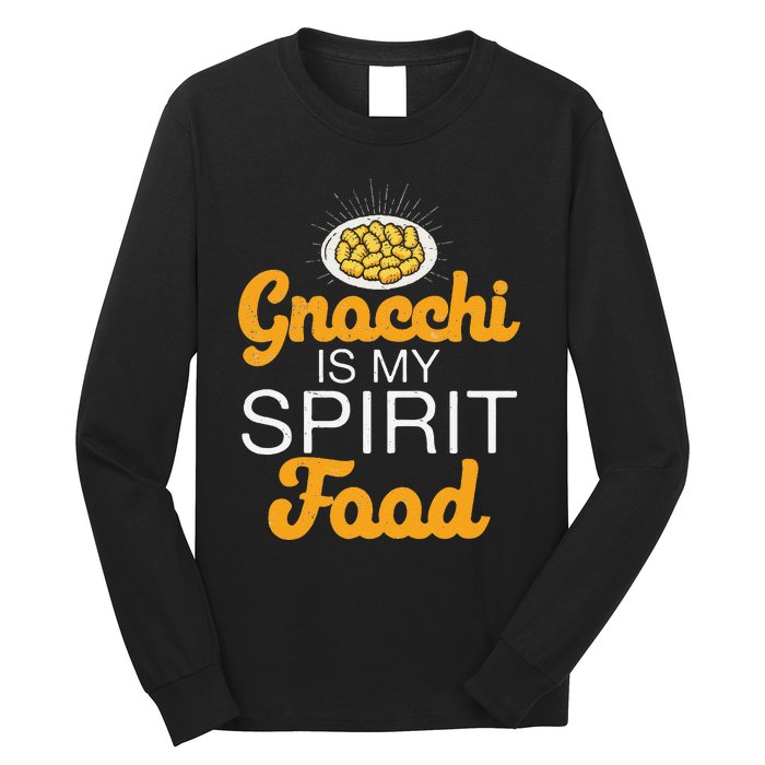 Gnocchi Is My Spirit Food Funny Italian Cuisine Gnocchi Fans Long Sleeve Shirt