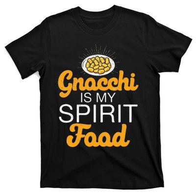 Gnocchi Is My Spirit Food Funny Italian Cuisine Gnocchi Fans T-Shirt