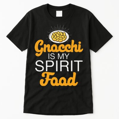 Gnocchi Is My Spirit Food Funny Italian Cuisine Gnocchi Fans Tall T-Shirt