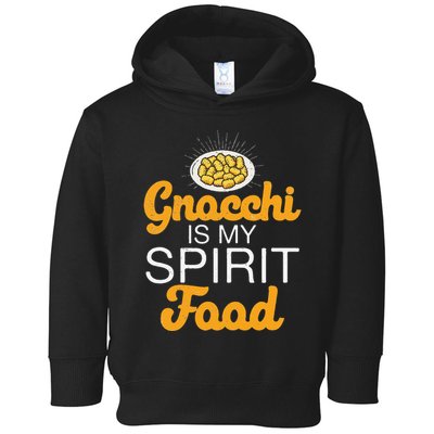 Gnocchi Is My Spirit Food Funny Italian Cuisine Gnocchi Fans Toddler Hoodie