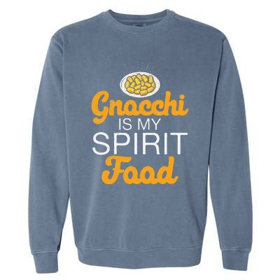 Gnocchi Is My Spirit Food Funny Italian Cuisine Gnocchi Fans Garment-Dyed Sweatshirt