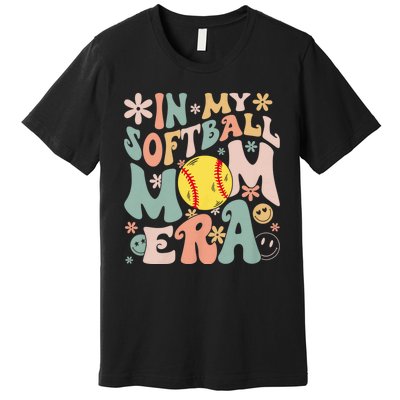 Groovy In My Softball Mom Era Mom Life Game Day Vibes Mama Premium T-Shirt