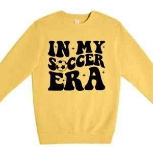 Groovy In My Soccer Era Soccer Player Gift Premium Crewneck Sweatshirt