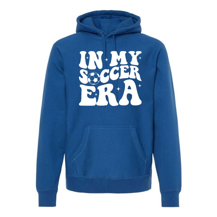 Groovy In My Soccer Era Soccer Player Gift Premium Hoodie