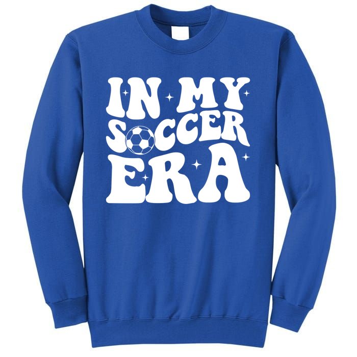 Groovy In My Soccer Era Soccer Player Gift Tall Sweatshirt