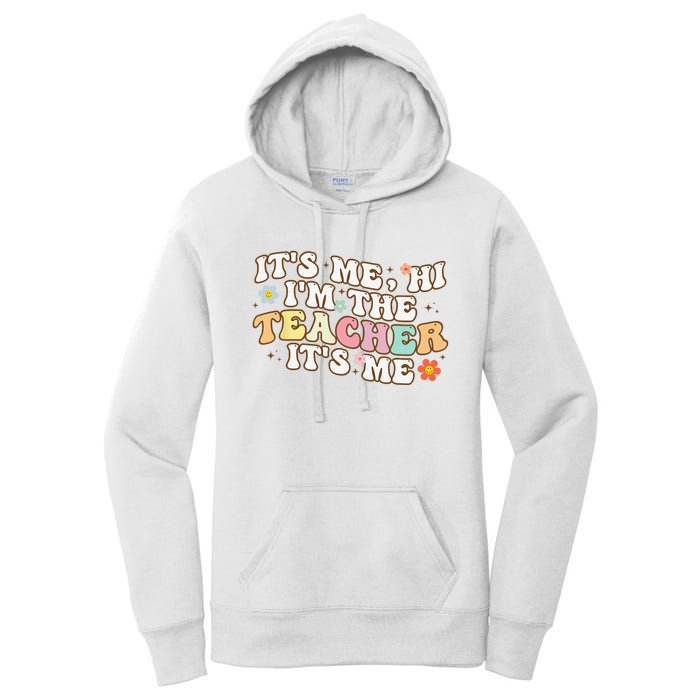 Groovy It's Me Hi I'm The Teacher It's Me Funny Teacher Women's Pullover Hoodie