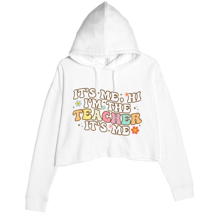 Groovy It's Me Hi I'm The Teacher It's Me Funny Teacher Crop Fleece Hoodie