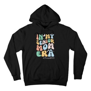 Groovy In My Senior Mom Era Class Of 2025 Senior Mom 2025 Hoodie