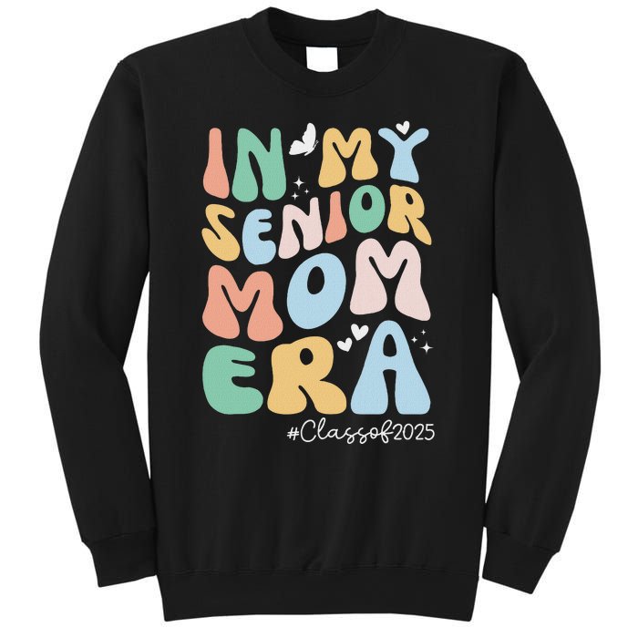 Groovy In My Senior Mom Era Class Of 2025 Senior Mom 2025 Sweatshirt