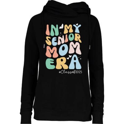 Groovy In My Senior Mom Era Class Of 2025 Senior Mom 2025 Womens Funnel Neck Pullover Hood