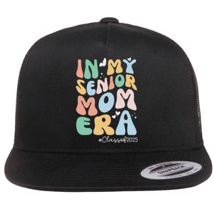 Groovy In My Senior Mom Era Class Of 2025 Senior Mom 2025 Flat Bill Trucker Hat