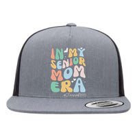 Groovy In My Senior Mom Era Class Of 2025 Senior Mom 2025 Flat Bill Trucker Hat