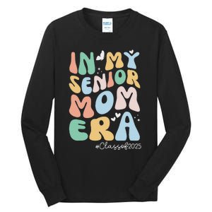 Groovy In My Senior Mom Era Class Of 2025 Senior Mom 2025 Tall Long Sleeve T-Shirt