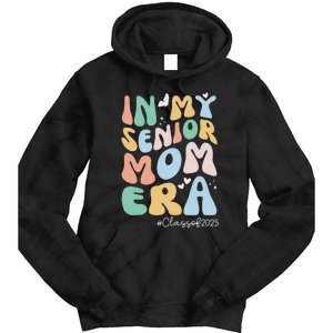 Groovy In My Senior Mom Era Class Of 2025 Senior Mom 2025 Tie Dye Hoodie