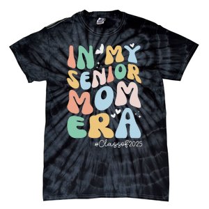 Groovy In My Senior Mom Era Class Of 2025 Senior Mom 2025 Tie-Dye T-Shirt