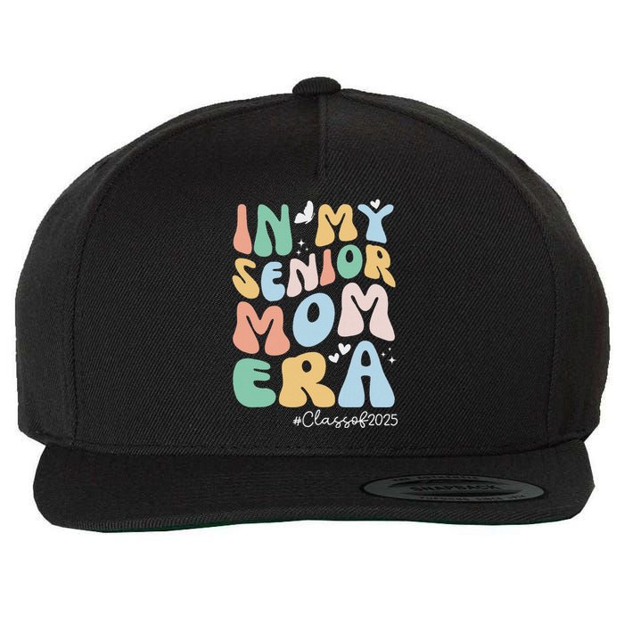 Groovy In My Senior Mom Era Class Of 2025 Senior Mom 2025 Wool Snapback Cap