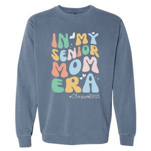 Groovy In My Senior Mom Era Class Of 2025 Senior Mom 2025 Garment-Dyed Sweatshirt