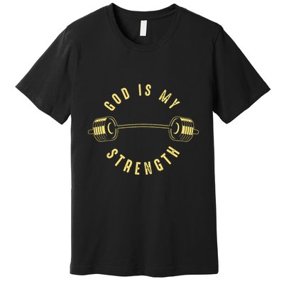 God Is My Strength Premium T-Shirt