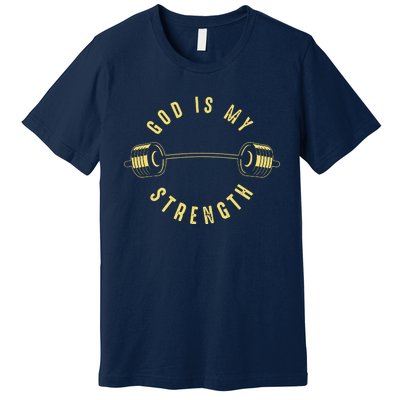 God Is My Strength Premium T-Shirt