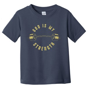 God Is My Strength Toddler T-Shirt