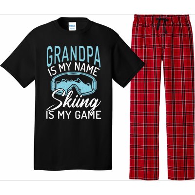 Grandpa Is My Name Skiing Is My Game Snow Winter Sport Skier Funny Gift Pajama Set