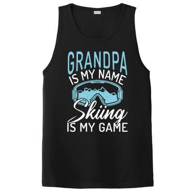 Grandpa Is My Name Skiing Is My Game Snow Winter Sport Skier Funny Gift PosiCharge Competitor Tank