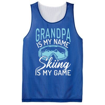 Grandpa Is My Name Skiing Is My Game Snow Winter Sport Skier Funny Gift Mesh Reversible Basketball Jersey Tank