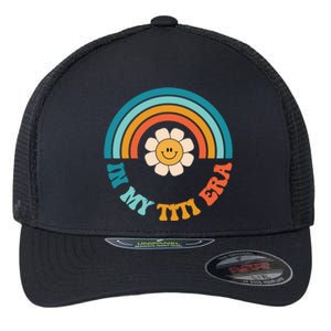 Groovy In My Titi Era Best Aunt Ever Auntie Front And Back Funny Gift Flexfit Unipanel Trucker Cap