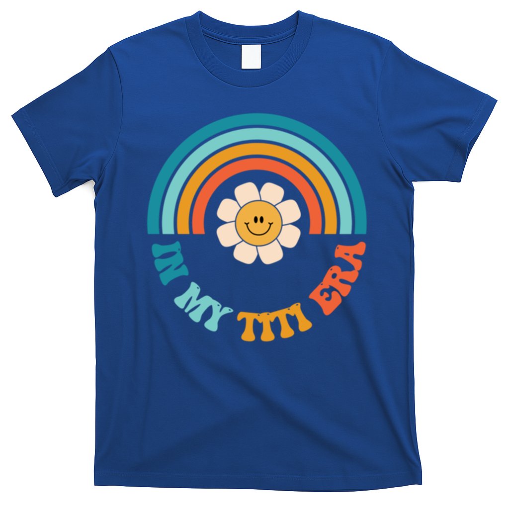 Groovy In My Titi Era Best Aunt Ever Auntie Funny Gift T-Shirt