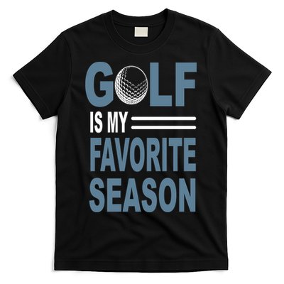 Golf Is My Favorite Season Gift For Dad Father's Day T-Shirt
