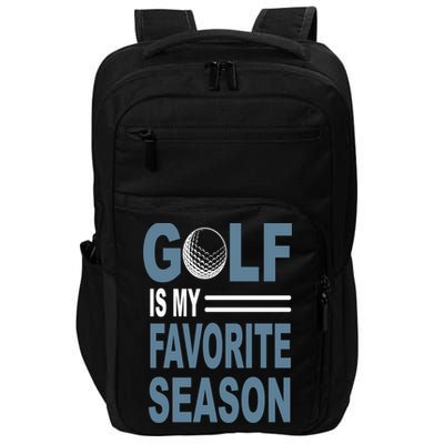 Golf Is My Favorite Season Gift For Dad Father's Day Impact Tech Backpack