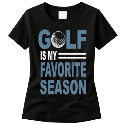 Golf Is My Favorite Season Gift For Dad Father's Day Womens T-Shirt