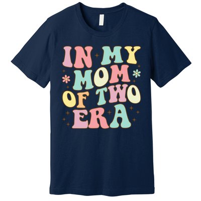Groovy In My Mom Of Two Era Mother'S Day 2025 Premium T-Shirt