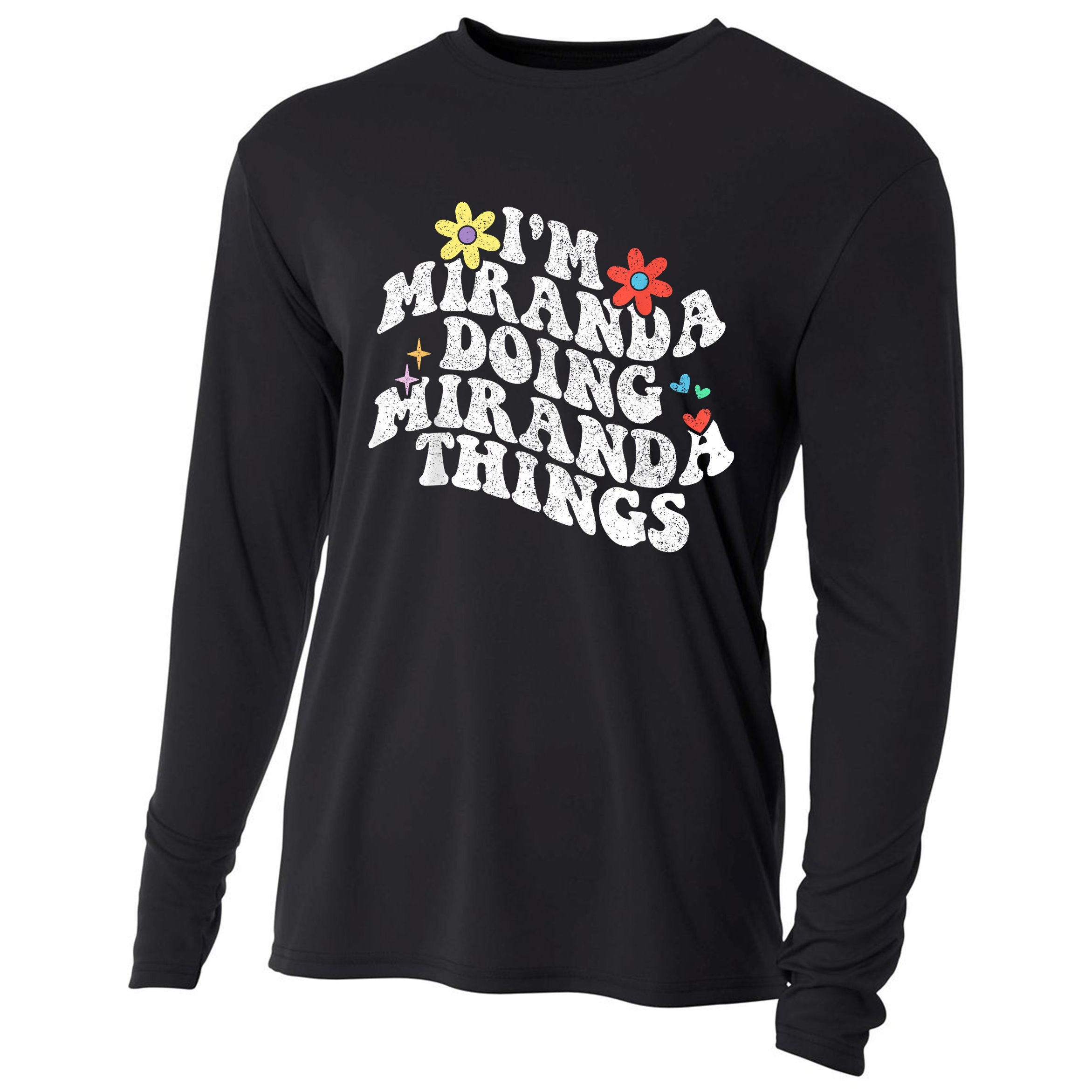 Groovy Im Miranda Doing Miranda Things Funny Mother's Day Cooling Performance Long Sleeve Crew