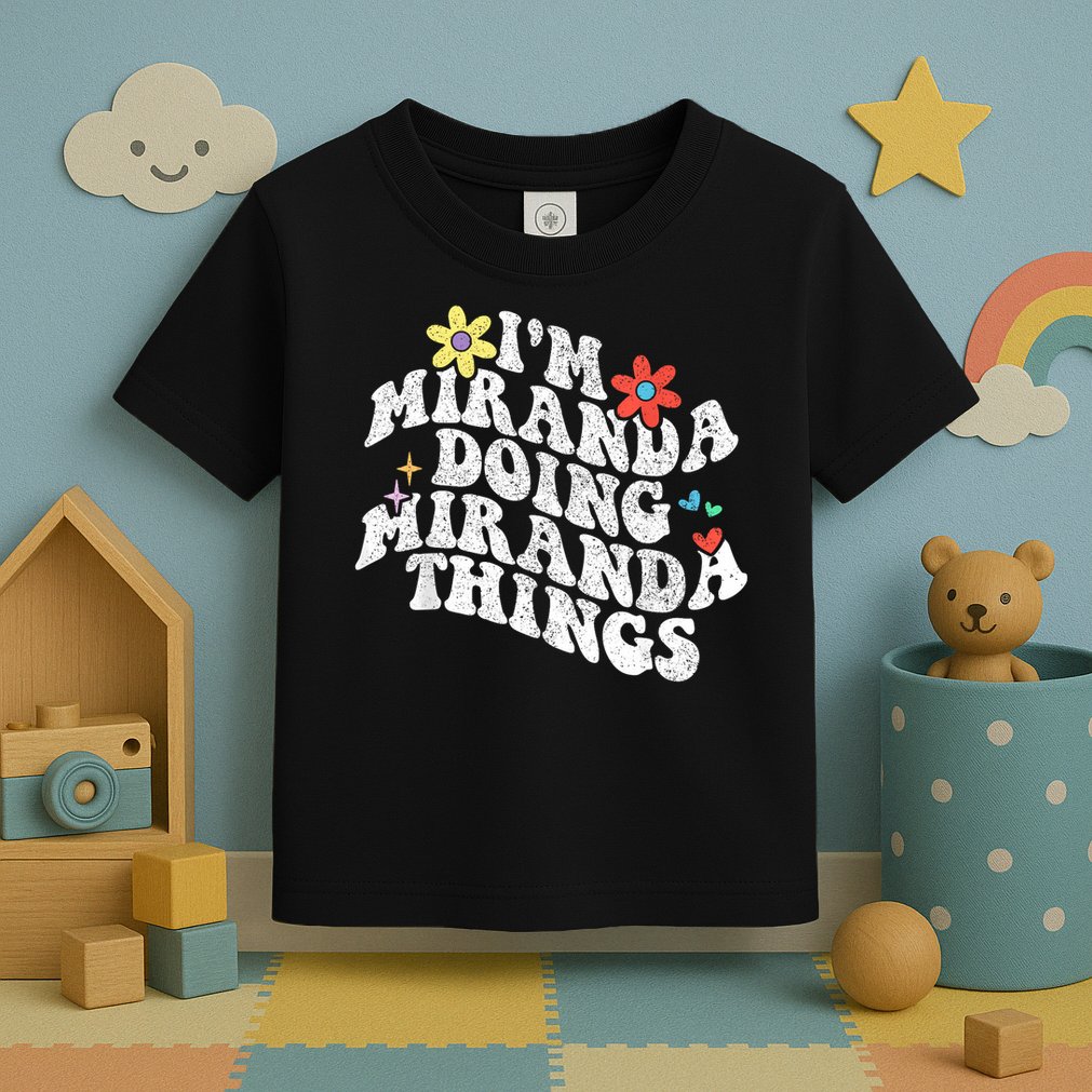 Groovy Im Miranda Doing Miranda Things Funny Mother's Day Toddler T-Shirt