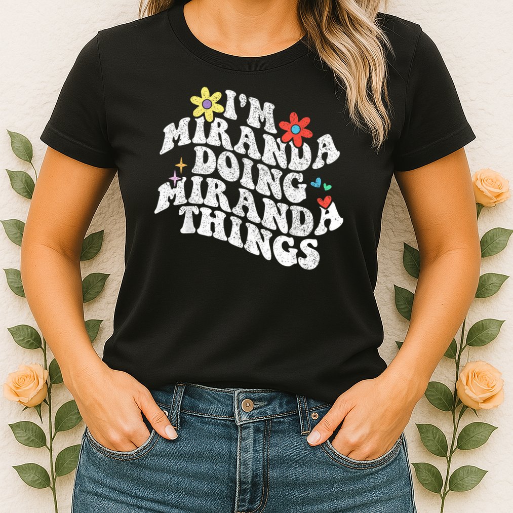 Groovy Im Miranda Doing Miranda Things Funny Mother's Day Womens T-Shirt