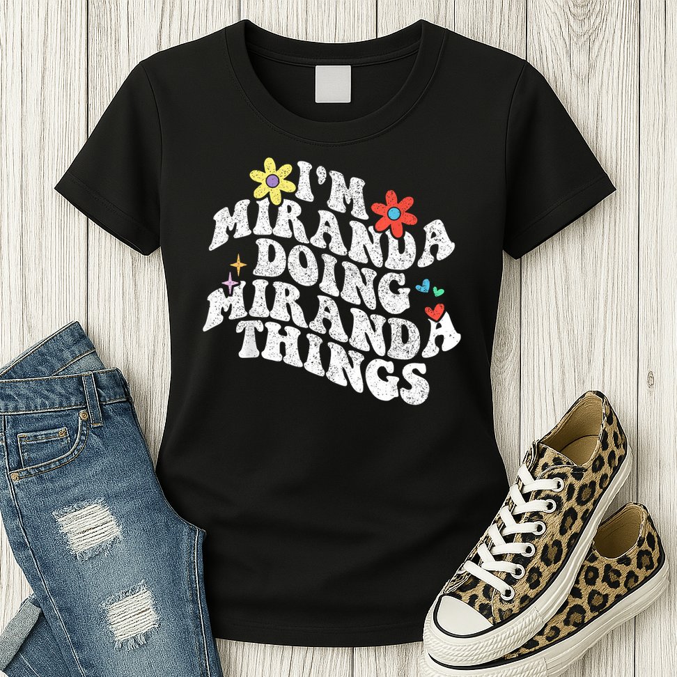 Groovy Im Miranda Doing Miranda Things Funny Mother's Day Womens T-Shirt