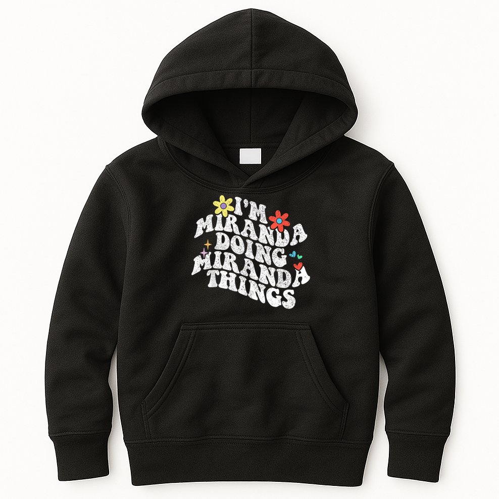 Groovy Im Miranda Doing Miranda Things Funny Mother's Day Kids Hoodie