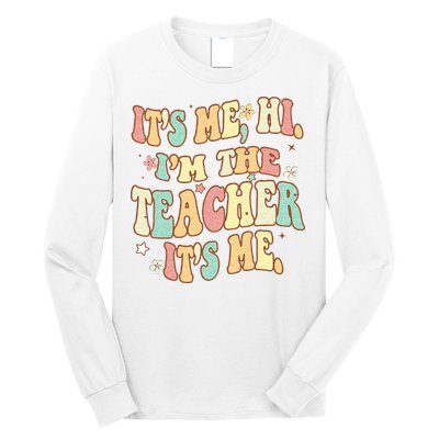 Groovy Its Me Hi Im The Teacher It’s Me Back To School Gifts Long Sleeve Shirt