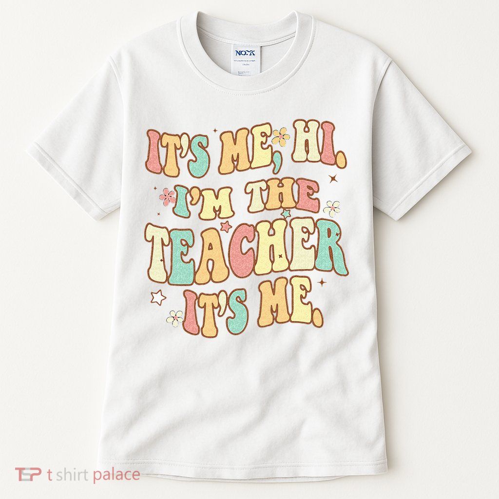 Groovy Its Me Hi Im The Teacher It’s Me Back To School Gifts Tall T-Shirt