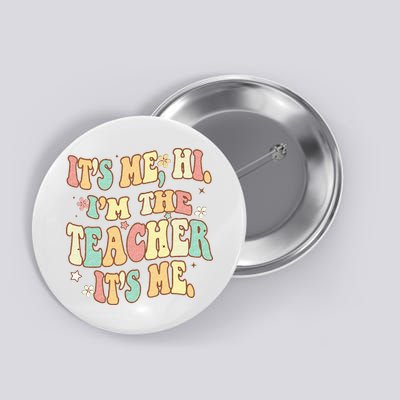 Groovy Its Me Hi Im The Teacher It’s Me Back To School Gifts Button
