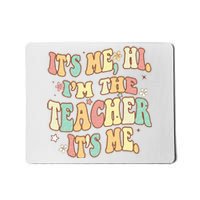 Groovy Its Me Hi Im The Teacher It’s Me Back To School Gifts Mousepad