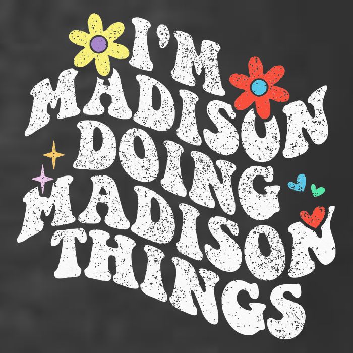 Groovy Im Madison Doing Madison Things Funny MotherS Day T-Shirt