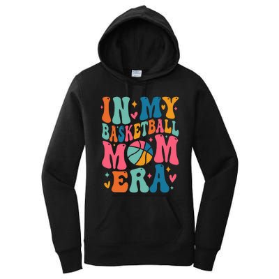 Groovy In My Basketball Mom Era Basketball Mama Mother Women's Pullover Hoodie