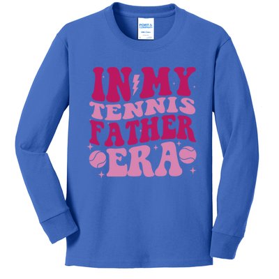 Groovy In My Tennis Father Era Tennis Lover Cool Gift Kids Long Sleeve Shirt