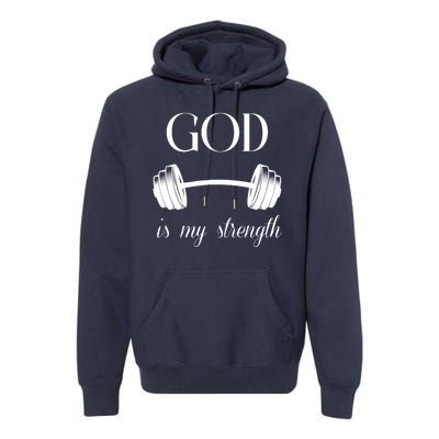 God Is My Strength Premium Hoodie