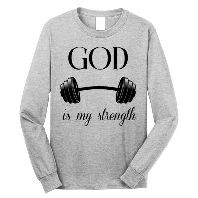 God Is My Strength Long Sleeve Shirt